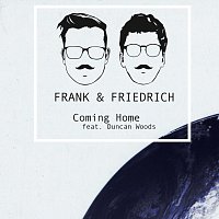 Frank & Friedrich, Duncan Woods – Coming Home
