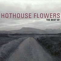 Hothouse Flowers – The Best Of Hothouse Flowers