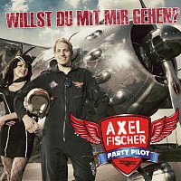 Axel Fischer – Willst du mit mir gehen