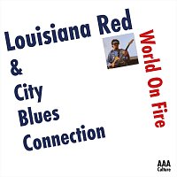 Louisiana Red, City Blues Connection – World On Fire