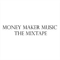 2FACE476 – Money Maker Music the Mixtape