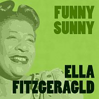 Ella Fitzgerald – Funny Sunny