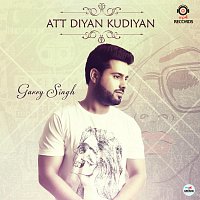 Garry Singh – Att Diyan Kudiyan