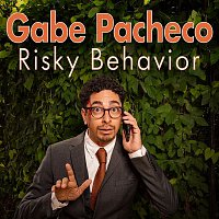 Gabe Pacheco – Risky Behavior