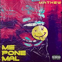 Mathew – Me Pone Mal
