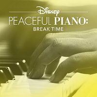 Disney Peaceful Piano, Disney – Disney Peaceful Piano: Break Time
