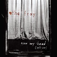 The Fray – Over My Head (Cable Car)