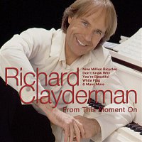 Richard Clayderman – From This Moment on