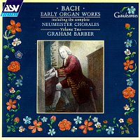 Graham Barber – Bach, J.S.: Early Organ Works Vol.2, including the complete Neumeister Chorales