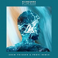 Klingande & Jamie N Commons – By The River (Adam Trigger & Provi Remix)