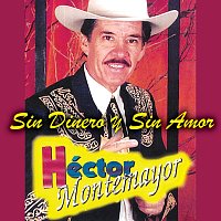 Héctor Montemayor – Sin Dinero Y Sin Amor