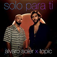 Álvaro Soler, Topic – Solo Para Ti
