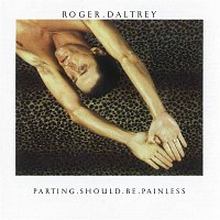 Roger Daltrey – Parting Should Be Painless
