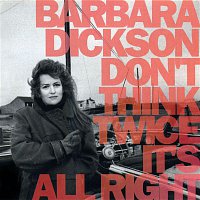 Barbara Dickson – Don't Think Twice It's All Right