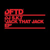 DJ S.K.T – Jack That Jack