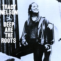 Tracy Nelson – Deep Are The Roots