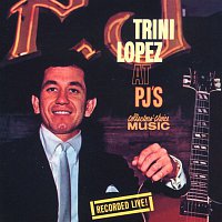 Trini Lopez – Trini Lopez At PJ's