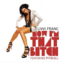 Livvi Franc, Pitbull – Now I'm That Bitch Part II
