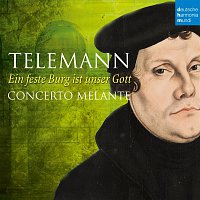 Concerto Melante – Ein feste Burg ist unser Gott