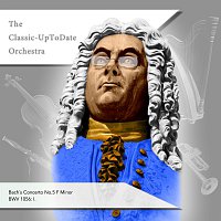 The Classic-UpToDate Orchestra – Bach´s Concerto No.5 F Minor BWV 1056: I.