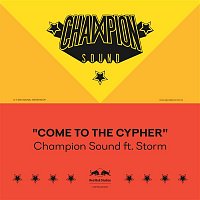 Champion Sound – Come To The Cypher (feat. Storm)
