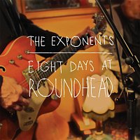 The Exponents – Eight Days At Roundhead