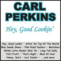 Carl Perkins – Hey, Good Lookin'