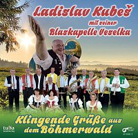 Veselka Ladislava Kubeše – Klingende Grüße aus Böhmerwald