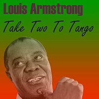 Louis Armstrong – Take Two To Tango