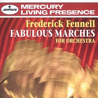 Eastman-Rochester "Pops" Orchestra, Frederick Fennell – Fabulous Marches For Orchestra