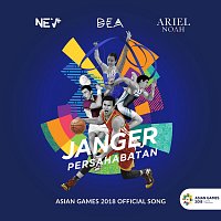 NEV+, Ariel NOAH, Dea – Janger Persahabatan [Official Song Asian Games]