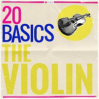 Přední strana obalu CD 20 Basics: The Violin (20 Classical Masterpieces)