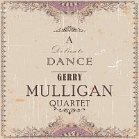 Gerry Mulligan Quartet – A Delicate Dance