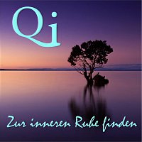 Achtsamkeit – Qi, zur inneren Ruhe finden