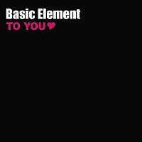 Basic Element – To You (Radio Edit)