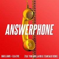 Banx & Ranx & Ella Eyre – Answerphone (feat. Yxng Bane & Afro B) [Team Salut Remix]