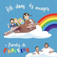 Paroles de Farfelus – Tete dans les nuages