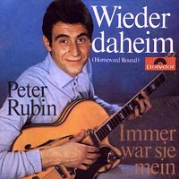 Peter Rubin – Wieder daheim / Immer war sie mein