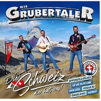 Die Grubertaler – Die Schweiz, die hat was!