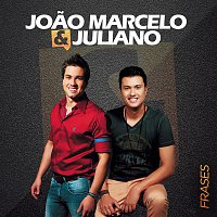 Joao Marcelo & Juliano – Frases