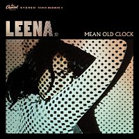 Leena – Mean Old Clock