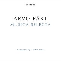 Různí interpreti – Arvo Part: Musica Selecta - A Sequence By Manfred Eicher [Remastered 2015]