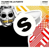 Tujamo vs. La Fuente – Funk You