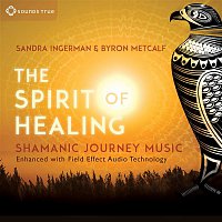 Sandra Ingerman & Byron Metcalf – The Spirit of Healing: Shamanic Journey Music