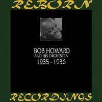 Bob Howard – 1935-1936 (HD Remastered)