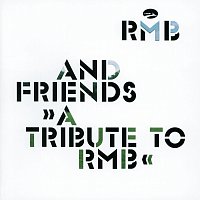 RMB – RMB & Friends - A Tribute To RMB