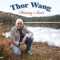 Thor Wang – Mening i livet
