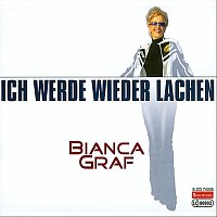 Bianca Graf – Ich werde wieder lachen