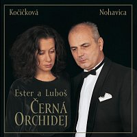 Ester Kočičková, Lubomír Nohavica – Černá orchidej MP3