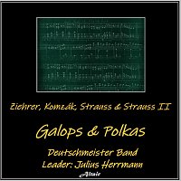 Ziehrer, Komzák, Strauss & Strauss II: Galops & Polkas